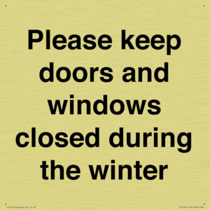 Please keep doors and windows closed during the winter